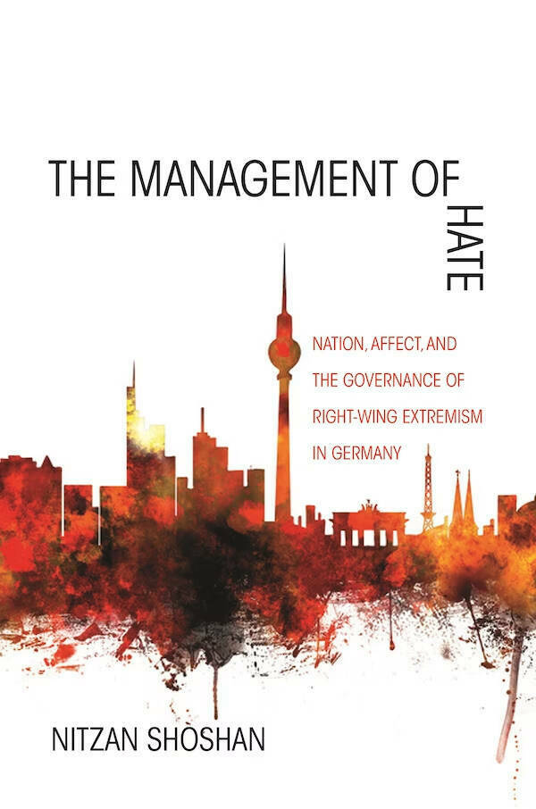 The Management of Hate by Nitzan Shoshan is the Winner of the 2017 William A. Douglass Prize in Europeanist Anthropology, Society for the Anthropology of Europe of the American Anthropological Association.